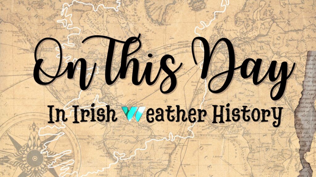 Weather-History-On-This-Day-1024x576 On This Day (8 May) in Irish Weather History