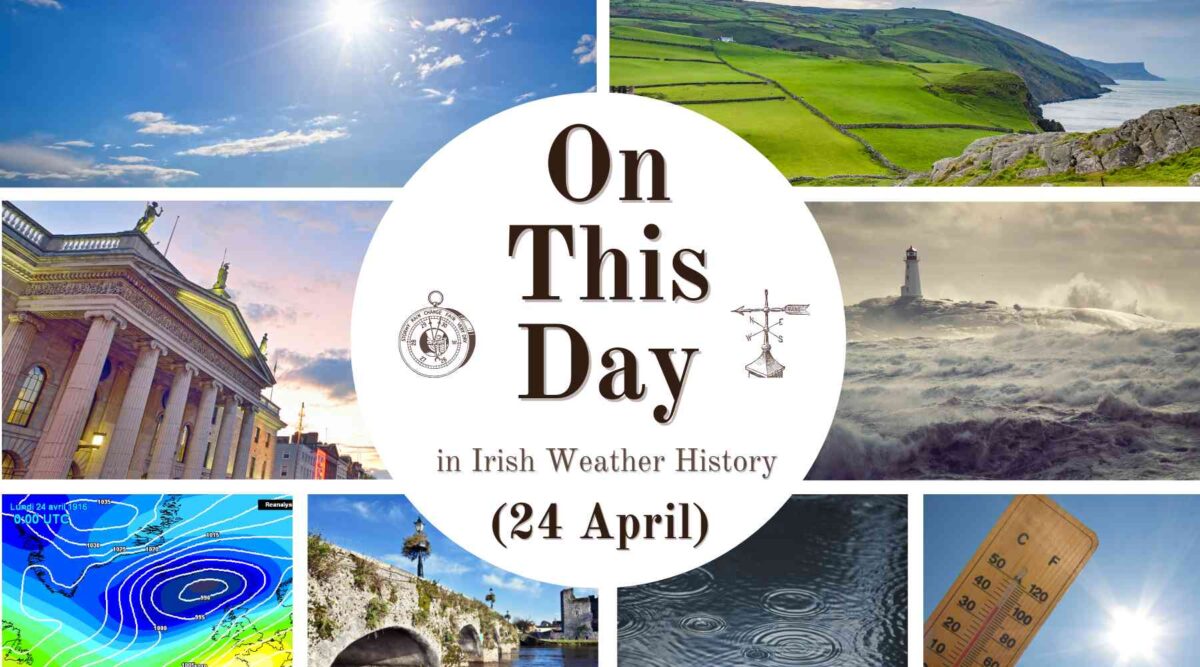 WeathEire_on_this_day_24_april-1200x667 On This Day (24 April) in Irish Weather History
