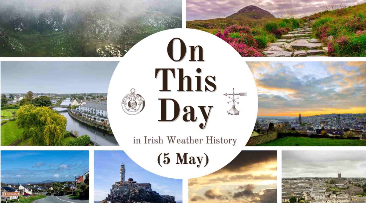WeathEire_on_this_day_5_may-1200x667 On This Day (5 May) in Irish Weather History