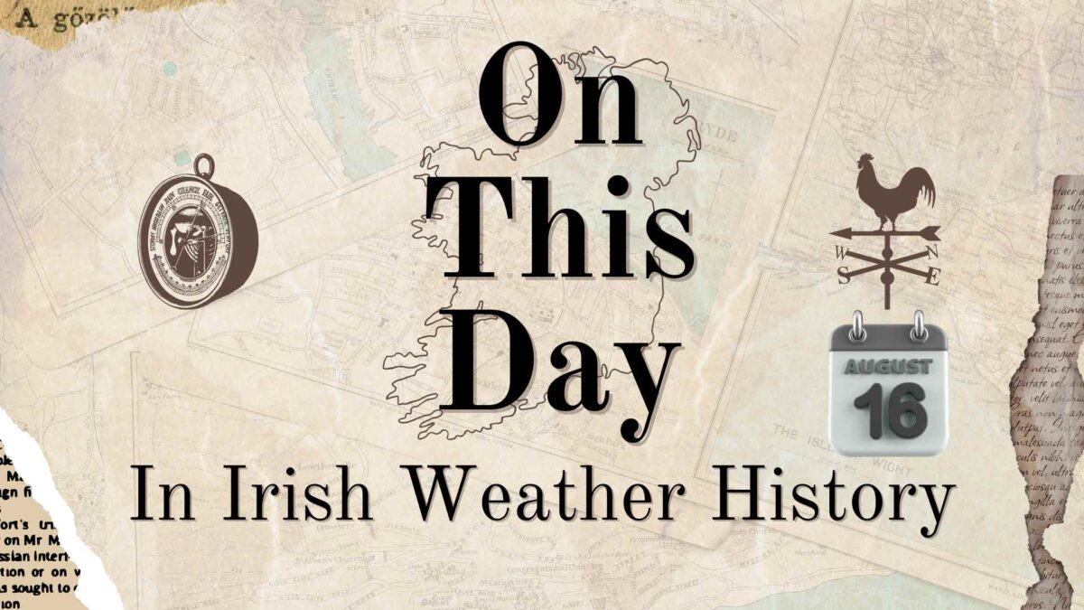 On-This-Day-14-1200x675 On This Day (16 August) in Irish Weather History