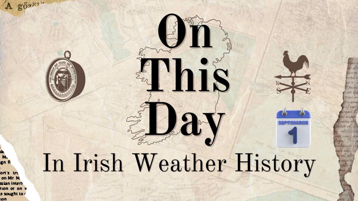 On-This-Day-25-1200x675 On This Day (1 September) in Irish Weather History