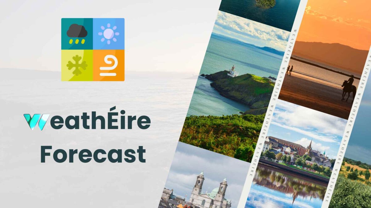 WeathEire_Forecast-2-1200x675 Long Range Weather Forecast for Ireland