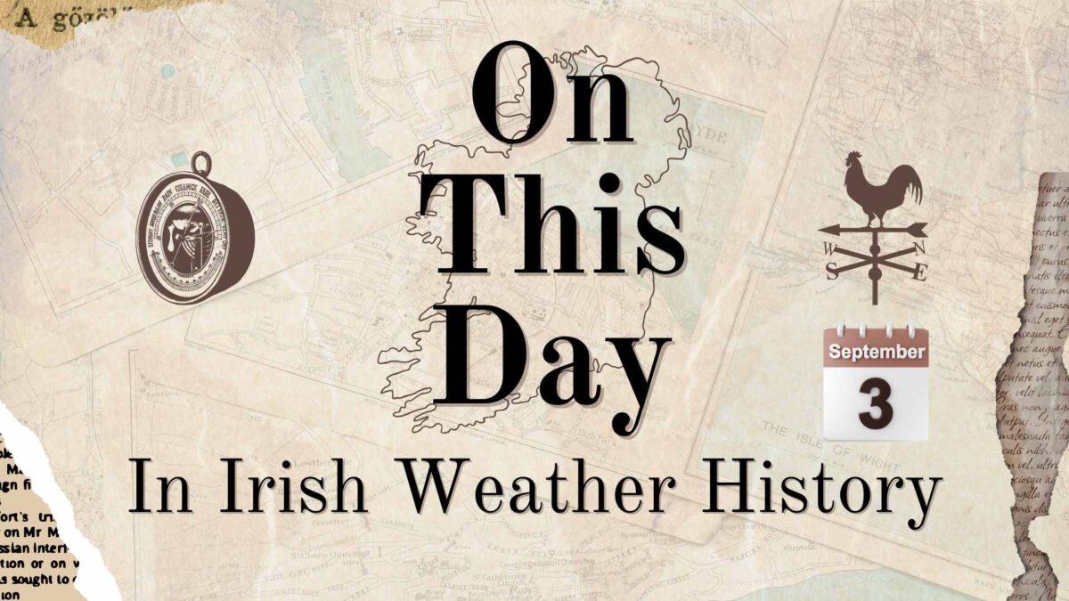 On-This-Day-1-1200x675 On This Day (3 September) in Irish Weather History
