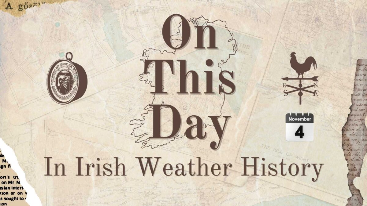 On-This-Day-in-Irish-Weather-History-2-1200x675 On This Day (4 November) in Irish Weather History