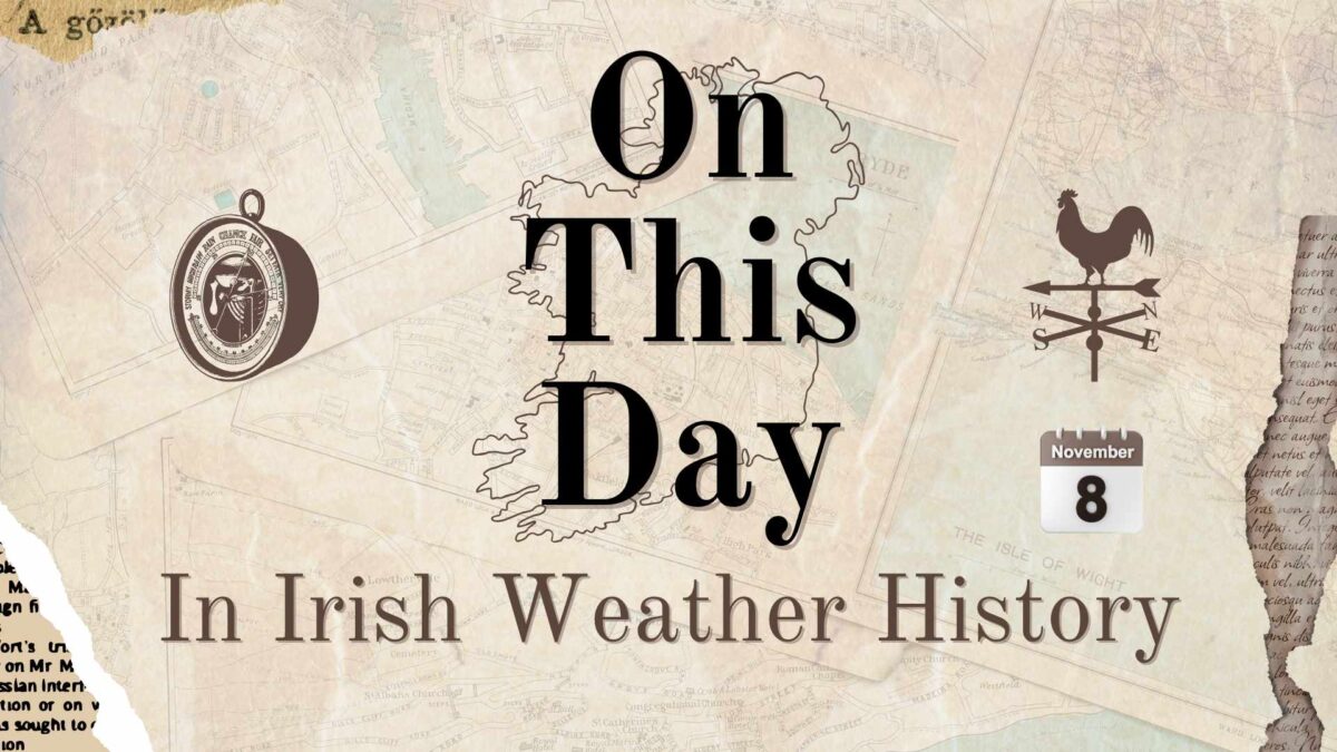 On-This-Day-in-Irish-Weather-History-5-1200x675 On This Day (8 November) in Irish Weather History