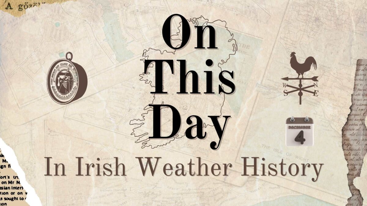 On-This-Day-in-Irish-Weather-History-1200x675 On This Day (4 December) in Irish Weather History